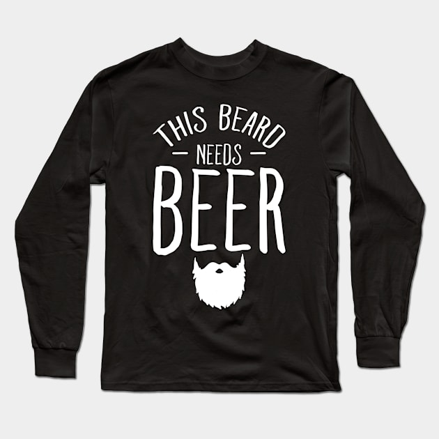 This beard needs beer Long Sleeve T-Shirt by captainmood